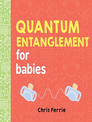 cover image of Quantum Entanglement for Babies